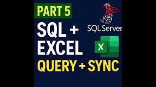 📘 PART 5 — Excel + SQL Server: Querying Multiple Tables & Auto-Syncing Worksheets (Advanced Guide)