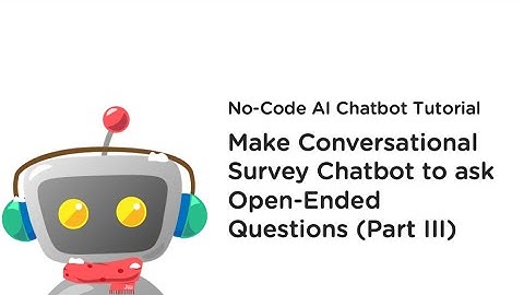 Create a Conversational Survey Chatbot with Juji - Part 3