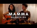 Mamma Gilberto Gil Cover Part João Vaz mp3