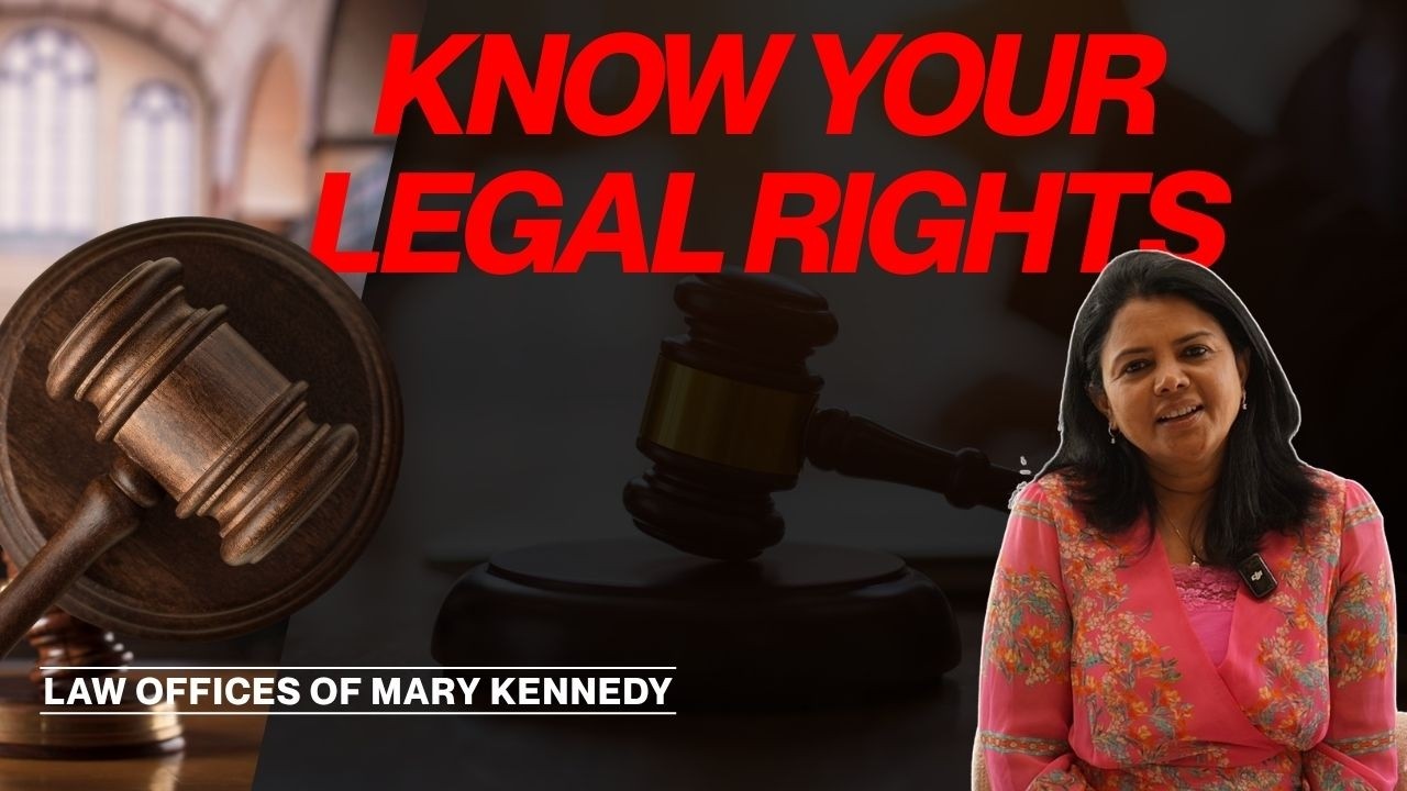 Know Your Legal Rights: Explained | Ask Your Attorney | Law Offices Of Mary Kennedy