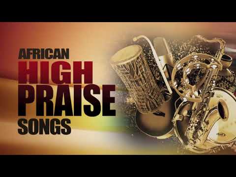 African Praise Medley - Mixtape Naija Africa Church songs - African Mega Praise - Shiloh High praise