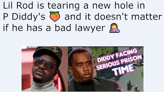 Lil Rod is tearing a new hole in P Diddy's 🍑 and it doesn't matter if he has a bad lawyer 🤦