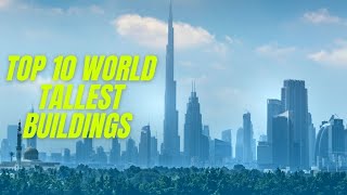 Most tallest buildings In The World | Binoculars View Media Channel (Top 10 INFO)