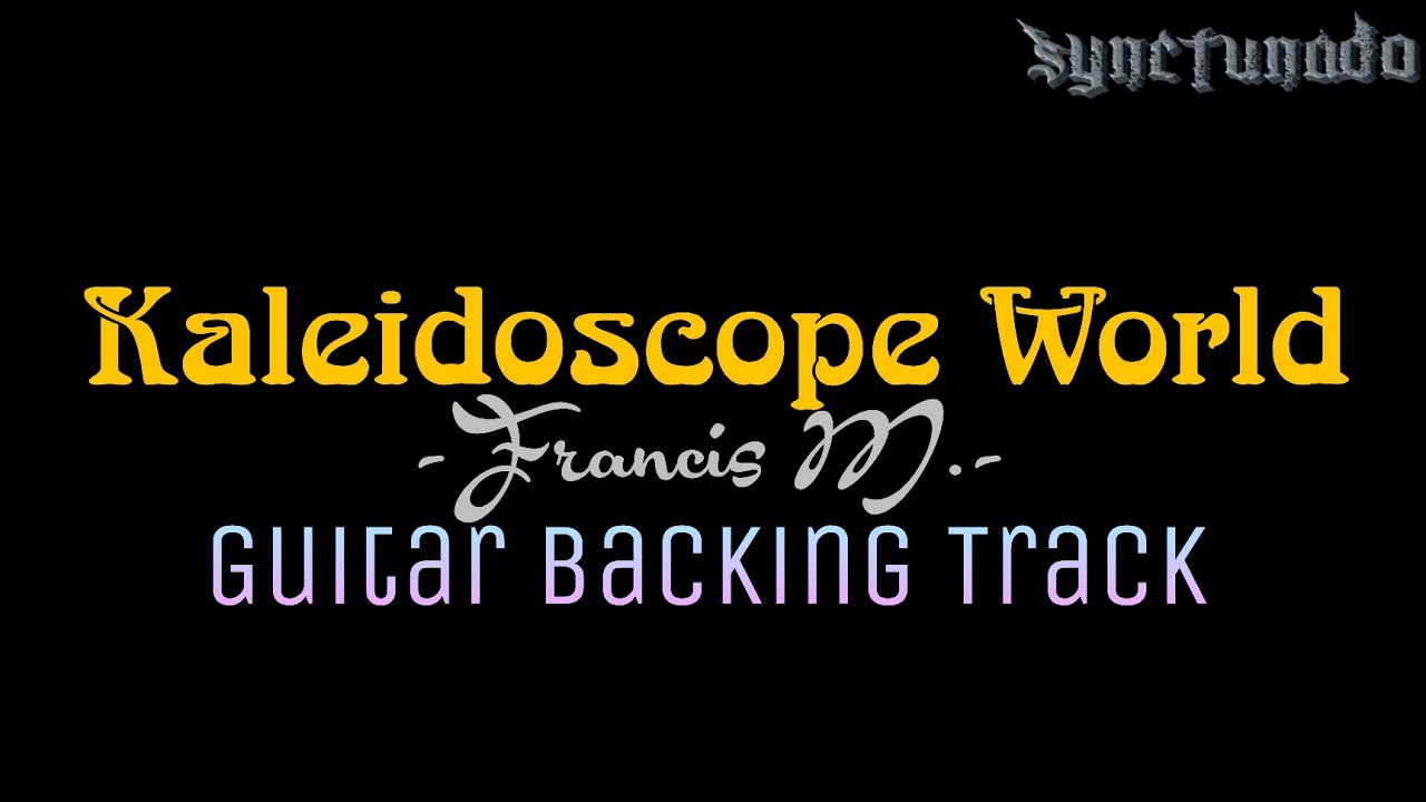 Kaleidoscope World Francis M Guitar Backing Track Youtube 