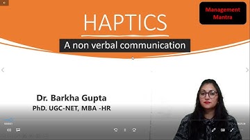 HAPTICS- A non Verbal communication, A study of Touch