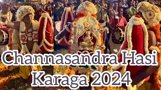 Channasandra Hasi Karaga 2024 | Vokkaleri Raghu #karaga #amma #kshatriyas #festival #dance #kannada