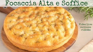FOCACCIA ALTA E SOFFICE - Ricetta Facile (Video Live versione corta)