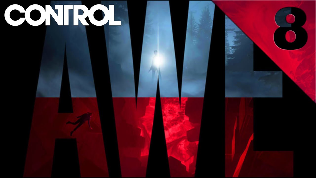 First time playing CONTROL [Part 8][Ultimate Edition] (AWE DLC Expansion)