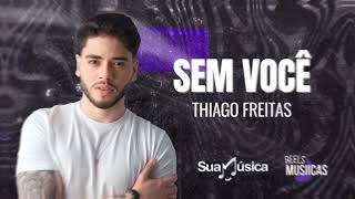Thiago Freitas - Sem Você