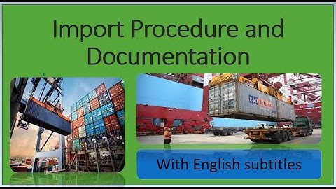 Import Procedure and Documentation with English subtitles