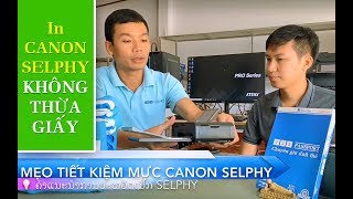 Mẹo tiết kiệm mực CANON SELPHY