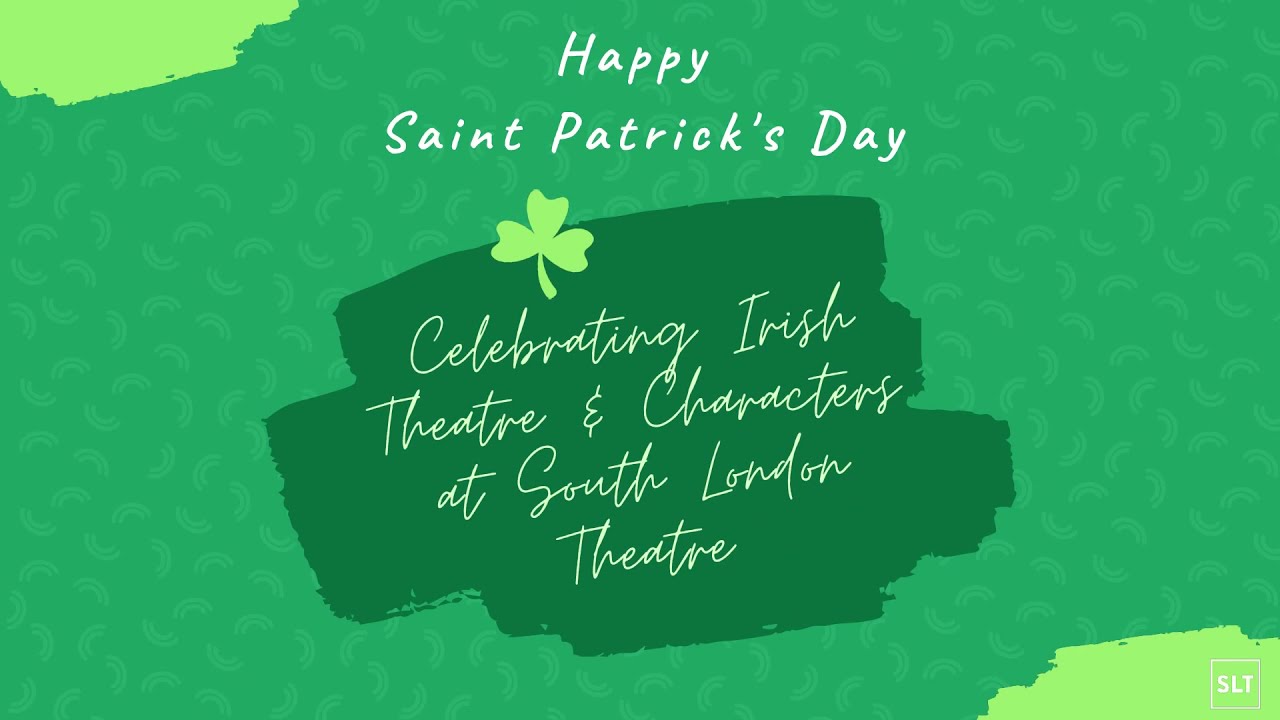 Celebrating Irish Theatre at South London Theatre ☘️