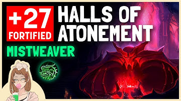+27 Fortified Halls of Atonement - Mistweaver Commentary (9.2.5)