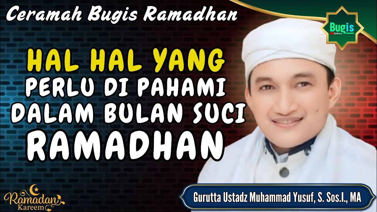 CERAMAH BUGIS TERBARU GURUTTA USTADZ MUHAMMAD YUSUF ~ PAHAMI HAL INI DIBULAN RAMADHAN