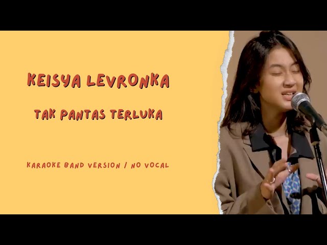 KEISYA LEVRONKA - Tak Pantas Terluka || Karaoke Band Version / No Vocal class=