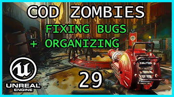 BUG FIXING AND ORGANIZING Tutorial Unreal Engine 5 COD Zombies series Part 29