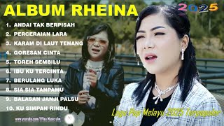 RHEINA - ANDAI TAK BERPISAH - FULL ALBUM TERBAIK 2025 || || LAGU SLOW 2025#ontrending
