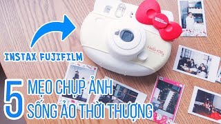 Hướng dẫn dùng máy ảnh chụp in luôn đúng cách: Instax Fujifilm