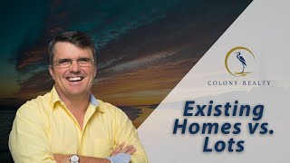 Why Buy an Existing Home Instead of a Lot?
