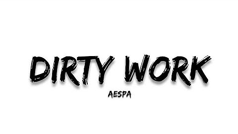 Aespa - Dirty Work (MV)
