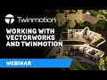 Working with Vectorworks and Twinmotion | Webinar