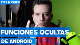 Funciones ocultas Android  #TipsNChips