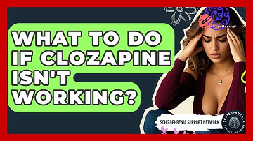 What To Do If Clozapine Isn