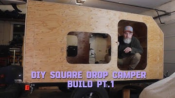 DIY Square Drop Camper Build Pt. 1