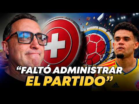 Andrés López - Análisis Colombia vs. Suiza: Perdimos antes de los penaltis… | Hablemos de Fútbol
