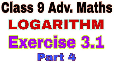 Class 9 advanced math exercise 3.1 | Advanced maths for class 9 exercise 3.1 | Logarithm | Maths