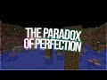 the paradox of perfection