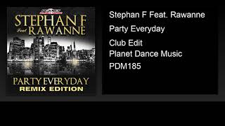 Stephan F feat. Rawanne - Party Everyday (Club Edit)