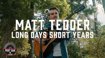 Matt Tedder - Long Days Short Years