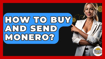 How to Buy and Send Monero? - CryptoBasics360.com