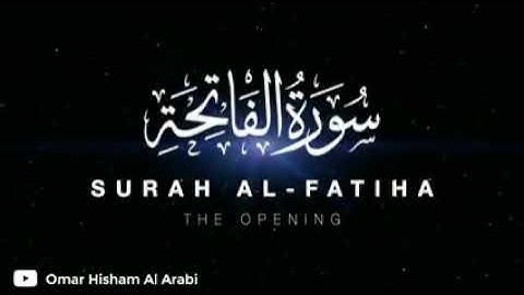 سورة الفاتحة للقارئ عمر هشام العربي ( كن جنة)