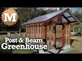 How to build a greenhouse  post and beam