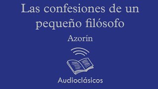 Las confesiones de un pequeño filósofo – Azorín (Audiolibro)