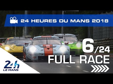 REPLAY - Race hour 6 - 2018 24 Hours of Le Mans