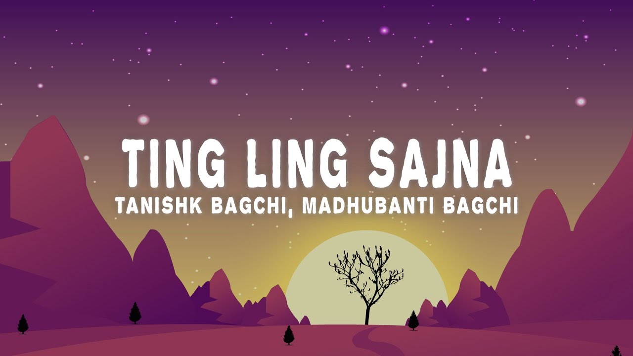 Tanishk Bagchi - Ting Ling Sajna ft. Madhubanti Bagchi