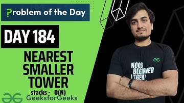 DAY 184 - Nearest smaller tower | Stacks | JAVA | C++  | GFG POTD 24  Apr