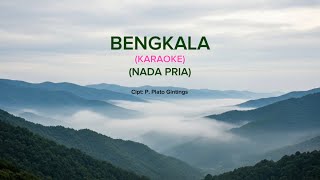 Bengkala - (KARAOKE) - Plato Ginting | NADA PRIA
