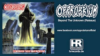 OPPROBRIUM - 'Beyond The Unknown' Reissue (Full Album Stream) High Roller Records