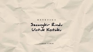 ESTETIGA - Secangkir Rindu Untuk Kotaku