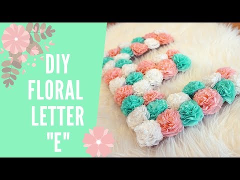 DIY Floral Letter E (Blumenbuchstaben) Babyzimmer Deko