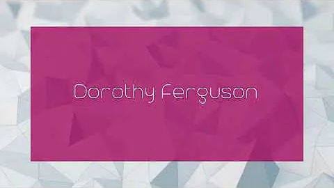 Dorothy Ferguson - appearance