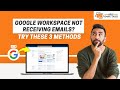 How to Fix Google Workspace Not Receiving Emails? | Help Email Tales