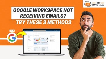 How to Fix Google Workspace Not Receiving Emails? | Help Email Tales
