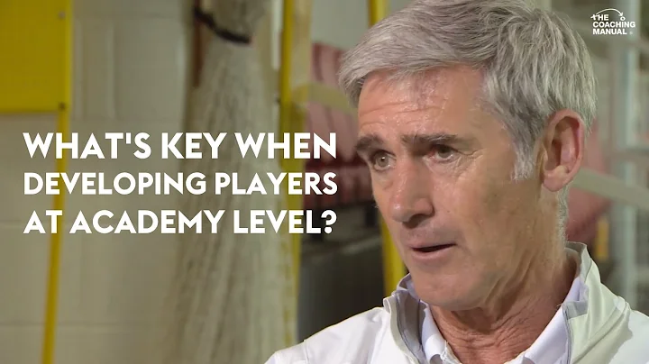 Whats key when developing players at academy level...