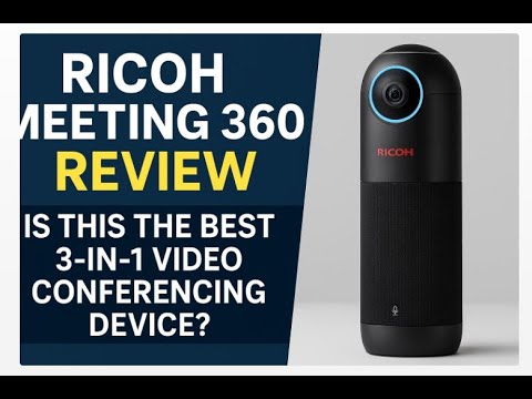 RICOH Meeting 360 Review: Is This the Best 3-in-1 Video Conferencing Device?