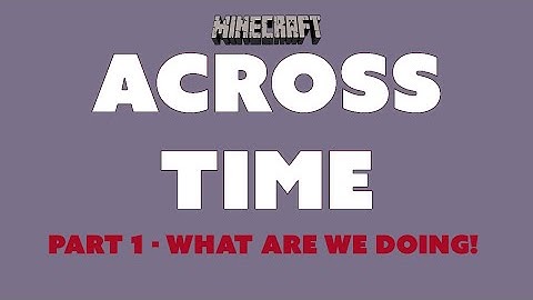 Minecraft Across Time Adventure Map Part 1 - Aimlessness!